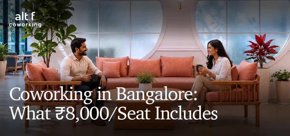 Coworking Space Price in Bangalore: What ₹8,000/Seat Really Includes (2026)